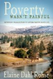 Poverty Wasn't Painful Depression Recollections of Eastern Oregon Ranch Life 2007 9781592993222 Front Cover
