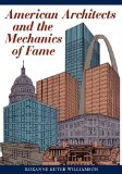American Architects and the Mechanics of Fame 1991 9780292729223 Front Cover