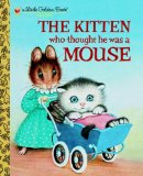 Kitten Who Thought He Was a Mouse  9780375848223 Front Cover