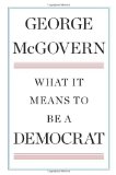 What It Means to Be a Democrat 2011 9780399158223 Front Cover