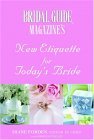Bridal Guide (R) Magazine's New Etiquette for Today's Bride 2005 9780446678223 Front Cover