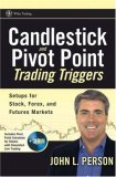 Candlestick and Pivot Point Trading Triggers, + Website Setups for Stock, Forex, and Futures Markets cover art
