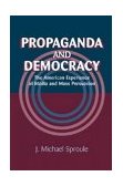 Propaganda and Democracy The American Experience of Media and Mass Persuasion  9780521470223 Front Cover