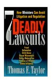 Seven Deadly Lawsuits How Ministers Can Avoid Litigation and Regulation 1996 9780687008223 Front Cover