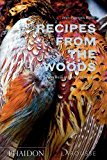Recipes from the Woods The Book of Game and Forage  9780714872223 Front Cover