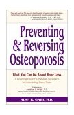 Preventing and Reversing Osteoporosis What You Can Do about Bone Loss - A Leading Expert's Natural Approach to Increasing Bone Mass cover art