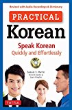 Practical Korean Speak Korean Quickly and Effortlessly (Revised with Audio Recordings and Dictionary)  9780804847223 Front Cover