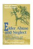 Elder Abuse and Neglect Causes, Diagnosis and Intervention Strategies cover art