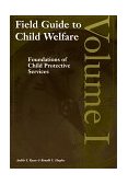 Field Guide to Child Welfare : Foundations of Child Protective Services cover art