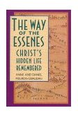 Way of the Essenes Christ's Hidden Life Remembered 1992 9780892813223 Front Cover