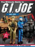 Ultimate Guide to G. I. Joe, 1982-1994 2nd 2009 9780896899223 Front Cover