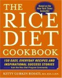 Rice Diet Cookbook 150 Easy, Everyday Recipes and Inspirational Success Stories from the Rice Diet Program Community 2007 9781416539223 Front Cover