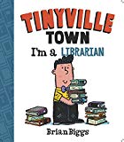 I'm a Librarian (a Tinyville Town Book)  9781419723223 Front Cover