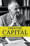 Creative Capital Georges Doriot and the Birth of Venture Capital