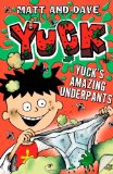 Yuck's Amazing Underpants 2012 9781442451223 Front Cover