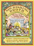 Nourishing Broth An Old-Fashioned Remedy for the Modern World  9781455529223 Front Cover