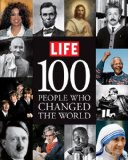 Life 100 People Who Changed the World  9781603201223 Front Cover
