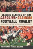 Classic Clashes of the Carolina-Clemson Football Rivalry: A State of Diunion  9781609494223 Front Cover