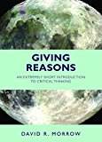 Giving Reasons An Extremely Short Introduction to Critical Thinking  9781624666223 Front Cover