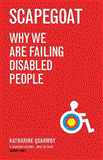 Scapegoat Why We Are Failing Disabled People 2012 9781846273223 Front Cover