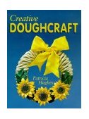 Creative Doughcrafts 1999 9781861081223 Front Cover