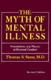 Myth of Mental Illness Foundations of a Theory of Personal Conduct