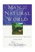Man and the Natural World Changing Attitudes in England 1500-1800 cover art
