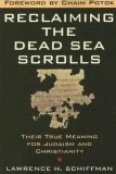 Reclaiming the Dead Sea Scrolls The History of Judaism, the Background of Christianity, the Lost Library of Qumran cover art