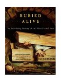 Buried Alive The Terrifying History of Our Most Primal Fear 2002 9780393322224 Front Cover