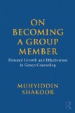 On Becoming a Group Member Personal Growth and Effectiveness in Group Counseling