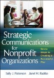 Strategic Communications for Nonprofit Organizations Seven Steps to Creating a Successful Plan