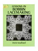 Lessons in Bobbin Lacemaking 1992 9780486271224 Front Cover