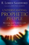 Understanding Prophetic People Blessings and Problems with the Prophetic Gift 2007 9780800794224 Front Cover