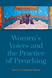 Women's Voices and the Practice of Preaching  9780802873224 Front Cover