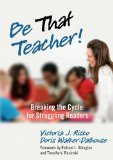 Be That Teacher! Breaking the Cycle for Struggling Readers cover art