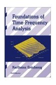 Foundations of Time-Frequency Analysis  9780817640224 Front Cover