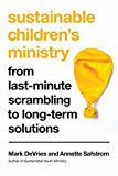 Sustainable Children's Ministry From Last-Minute Scrambling to Long-Term Solutions  9780830845224 Front Cover