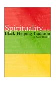 Spirituality and the Black Helping Tradition in Social Work  cover art