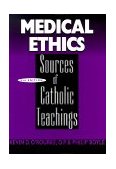 Medical Ethics Sources of Catholic Teachings, Third Edition 3rd 9780878407224 Front Cover