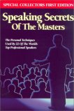 Speaking Secrets of the Masters The Personal Techniques Used by 22 of the World's Top Professional Speakers cover art