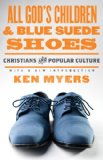 All God's Children and Blue Suede Shoes Christians and Popular Culture  9781433528224 Front Cover