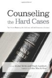 Counseling the Hard Cases True Stories Illustrating the Sufficiency of God's Resources in Scripture cover art