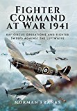 Fighter Command's Air War 1941 RAF Circus Operations and Fighter Sweeps Against the Luftwaffe  9781473847224 Front Cover
