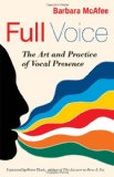 Full Voice The Art and Practice of Vocal Presence 2011 9781605099224 Front Cover