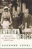 America's Medicis The Rockefellers and Their Astonishing Cultural Legacy cover art