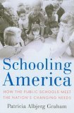Schooling America How the Public Schools Meet the Nation's Changing Needs  9780195172225 Front Cover