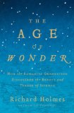 Age of Wonder How the Romantic Generation Discovered the Beauty and Terror of Science  9780375422225 Front Cover