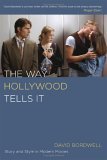 Way Hollywood Tells It Story and Style in Modern Movies