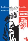 Boundaries of the Republic Migrant Rights and the Limits of Universalism in France, 1918-1940 cover art