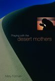Praying with the Desert Mothers  9780814615225 Front Cover